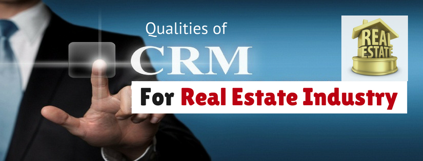 qualities of CRM in real estate industry